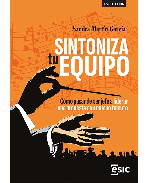 SINTONIZA tu EQUIPO: Cómo pasar de ser jefe a liderar una orquesta con mucho talento (Capa mole com abas) 1