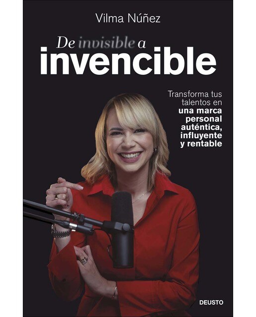 De invisible a invencible: Transforma tus talentos en una marca personal auténtica, influyente y rentable (Capa mole com abas) 1