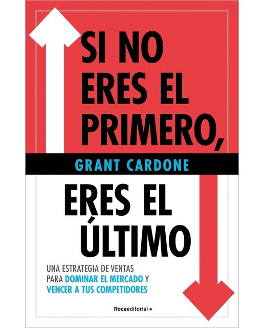 Imagem 0 de Si no eres el primero, ¡eres el último!: Una estrategia de ventas para dominar el mercado y vencer a tus competidores (Capa mole)