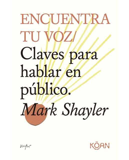 Encuentra tu voz: Claves para hablar en público (Capa mole) 1