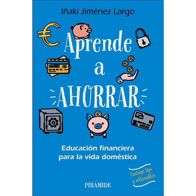 Imagen 0 de Aprende a ahorrar: Educación financiera para la vida doméstica  (Tapa blanda con solapas)
