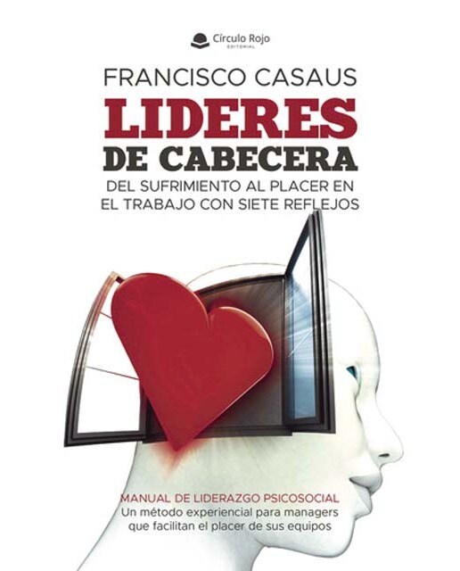 Líderes de cabecera: Del sufrimiento al placer en el trabajo con siete reflejos 1