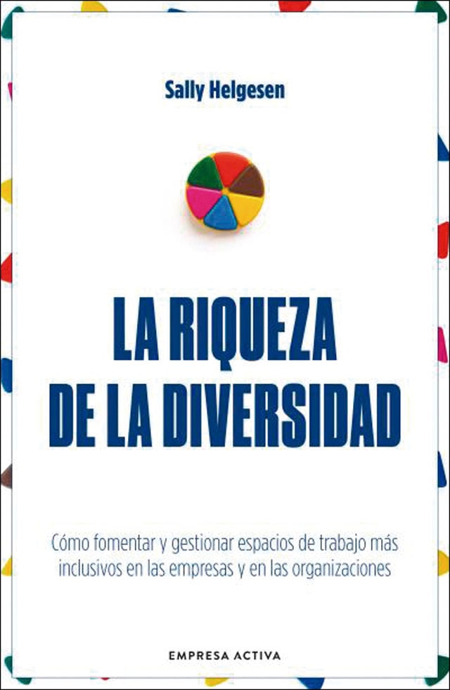 Imagem 0 de La riqueza de la diversidad: Cómo fomentar y gestionar espacios de trabajo más inclusivos en las empresas y en las organizaciones (Capa mole)