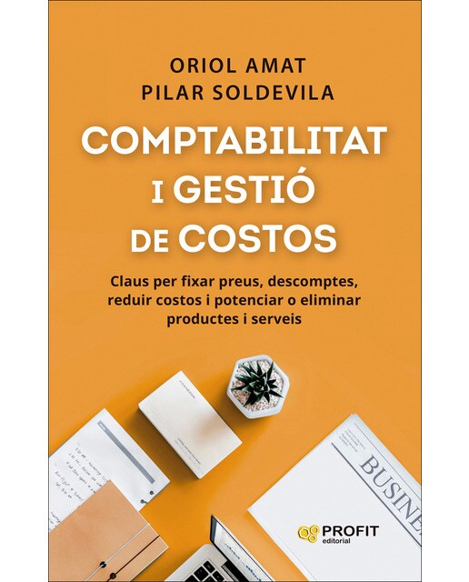 Comptabilitat i gestió de costos: Claus per fixar preus, descomptes, reduir costos i potenciar o eliminar productes i serveis (Capa mole com abas) 1