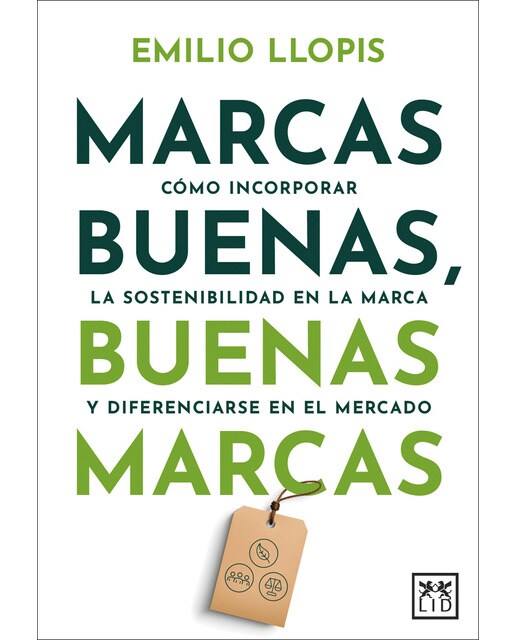 Marcas buenas, buenas marcas: Cómo incorporar la sostenibilidad en la marca y diferenciarse en el mercado (Capa mole) 1