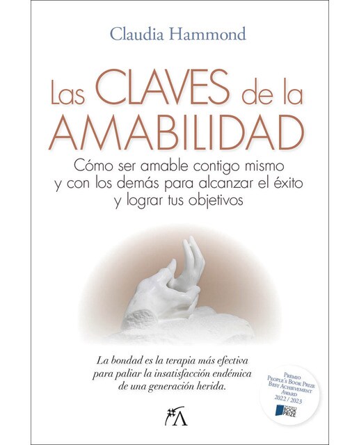 Las claves de la amabilidad: Cómo ser amable contigo mismo y con los demás para alcanzar el éxito y lograr tus objetivos (Capa mole) 1