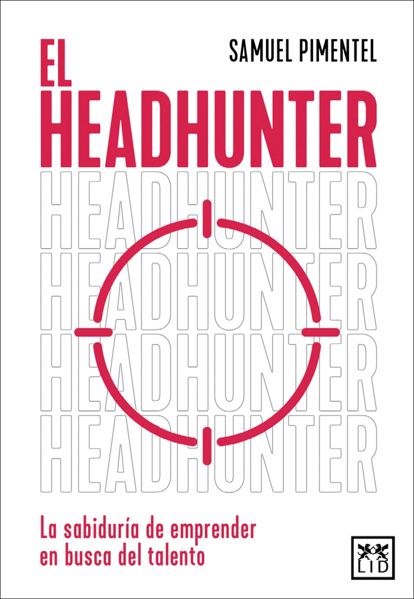 El headhunter: La sabiduría de emprender en busca del talento (Capa mole) 1