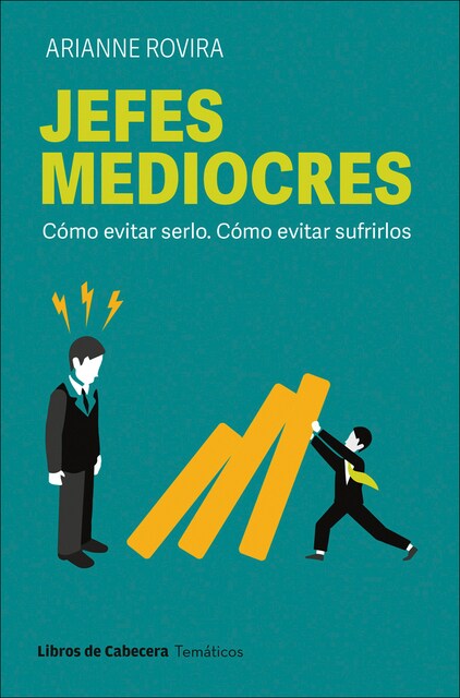 Imagen 0 de Jefes mediocres: Cómo evitar serlo. Cómo evitar sufrirlos  (Tapa blanda con solapas)