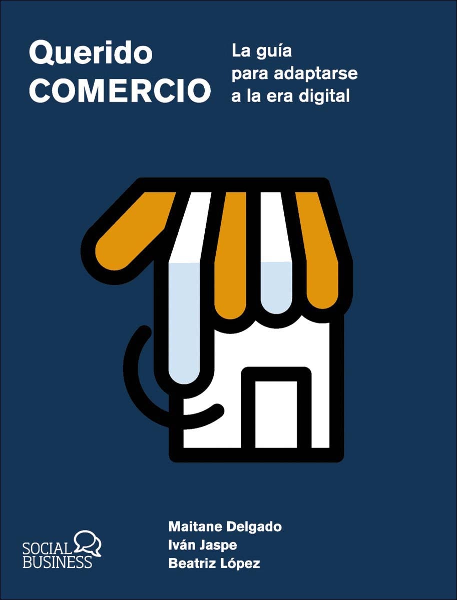 Querido Comercio. La guía para adaptarse a la era digital (Capa mole com abas) 1