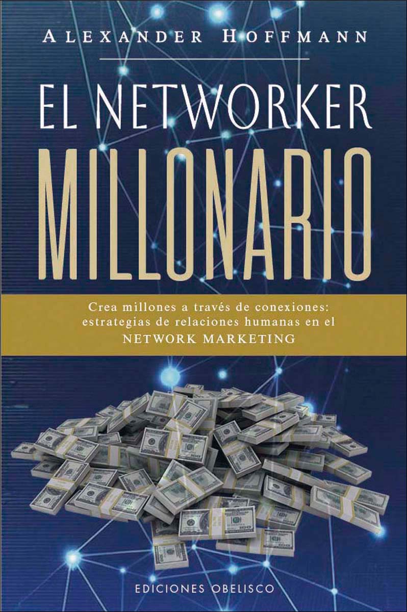 Imagem 0 de El networker millonario: Crea Millones a Través de Conexiones: Estrategias de Relaciones Humanas  en el Network Marketing (Capa mole com abas)