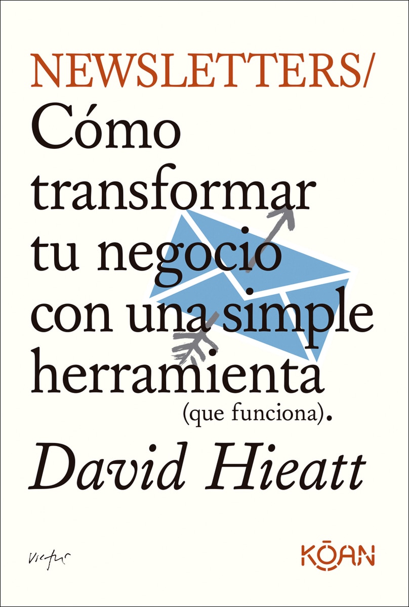 Newsletters: Cómo transformar tu negocio con una simple herramienta (que funciona) (Capa mole) 1