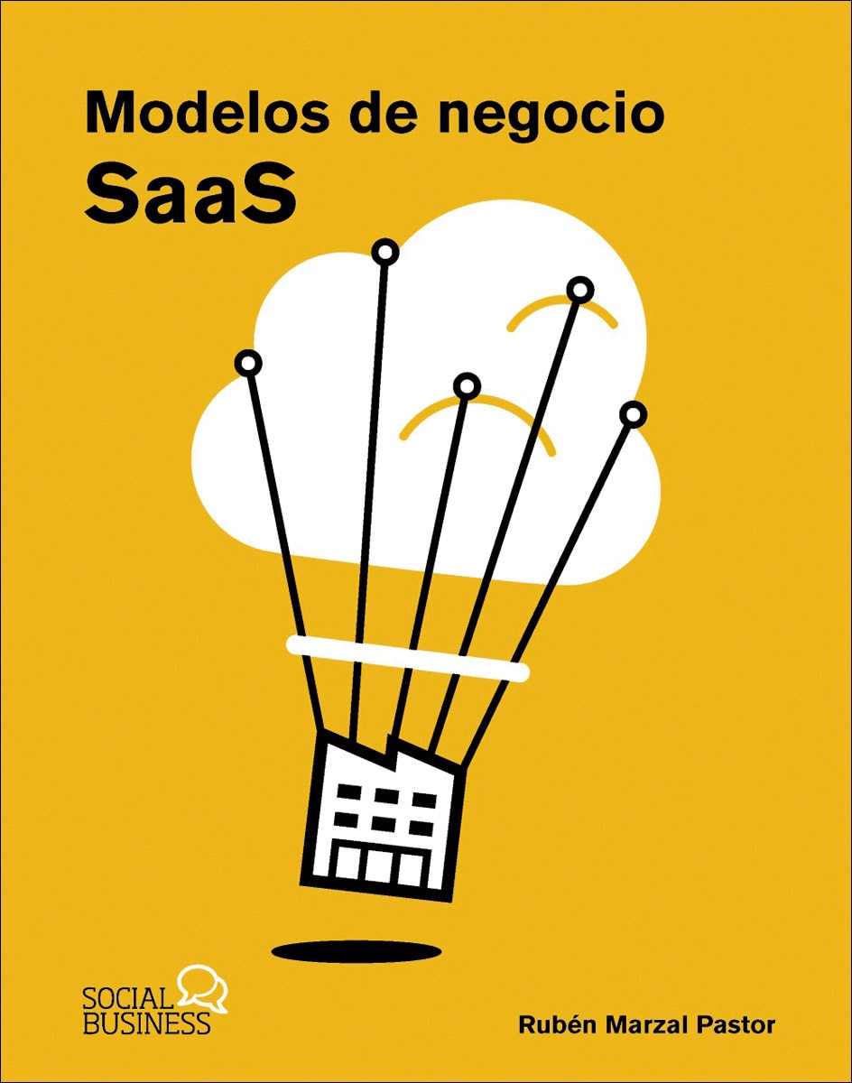 Modelos de negocio SaaS: Guía completa sobre la creación, la validación y el escalado de modelos de negocio SaaS (Capa mole com abas) 1