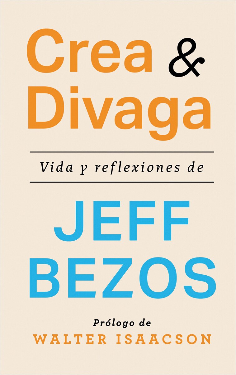 Crea y divaga: Vida y reflexiones de Jeff Bezos (Capa mole com abas) 1
