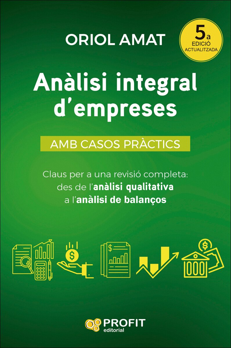 Imagem 0 de Anàlisi integral d'empreses: Claus per a una revisió completa: des de l'anàlisi qualitativa a l'anàlisi de balanços (Capa mole com abas)