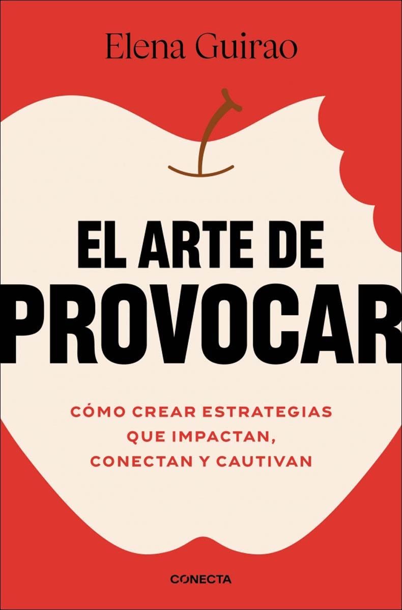 El arte de provocar: Cómo crear estrategias que impactan, conectan y cautivan (Capa mole) 1