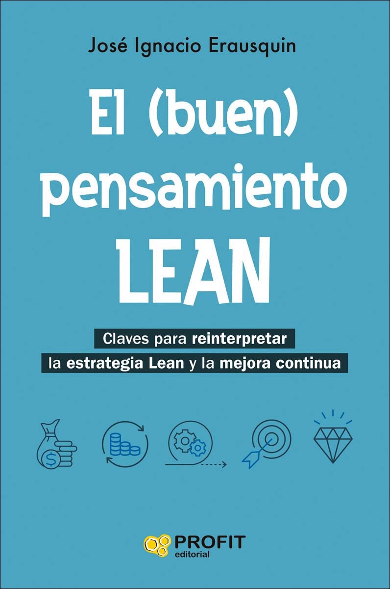 Imagem 0 de El (buen) pensamiento LEAN: Claves para reinterpretar la estrategia Lean y la mejora continua (Capa mole com abas)