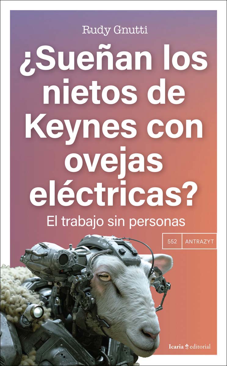 ¿Sueñan los nietos de Keynes con ovejas eléctricas?: El trabajo sin personas (Capa mole com abas) 1
