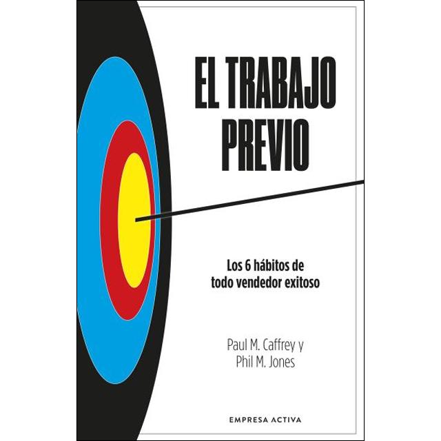 El trabajo previo: Los 6 hábitos de todo vendedor exitoso (Capa mole) 1