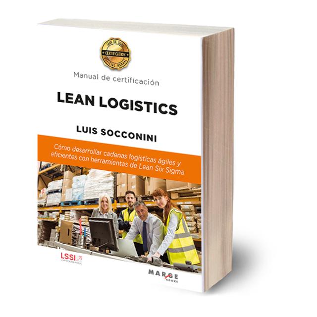 Lean Logistics: Cómo desarrollar cadenas logísticas ágiles y eficientes con herramientas de Lean Six Sigma 1
