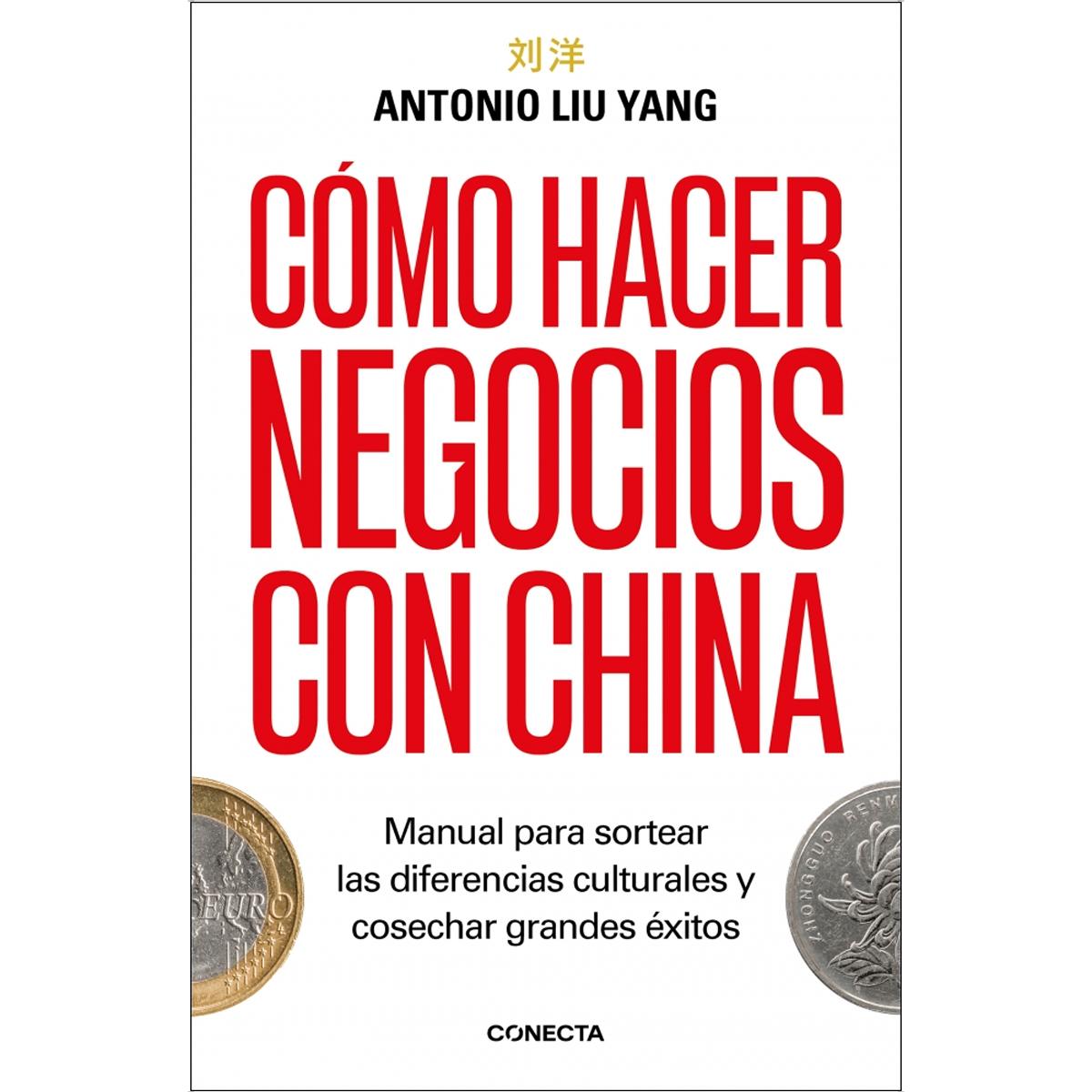 Imagen 0 de Cómo hacer negocios con China: Manual para sortear las diferencias culturales y cosechar grandes éxitos.  (Tapa blanda)