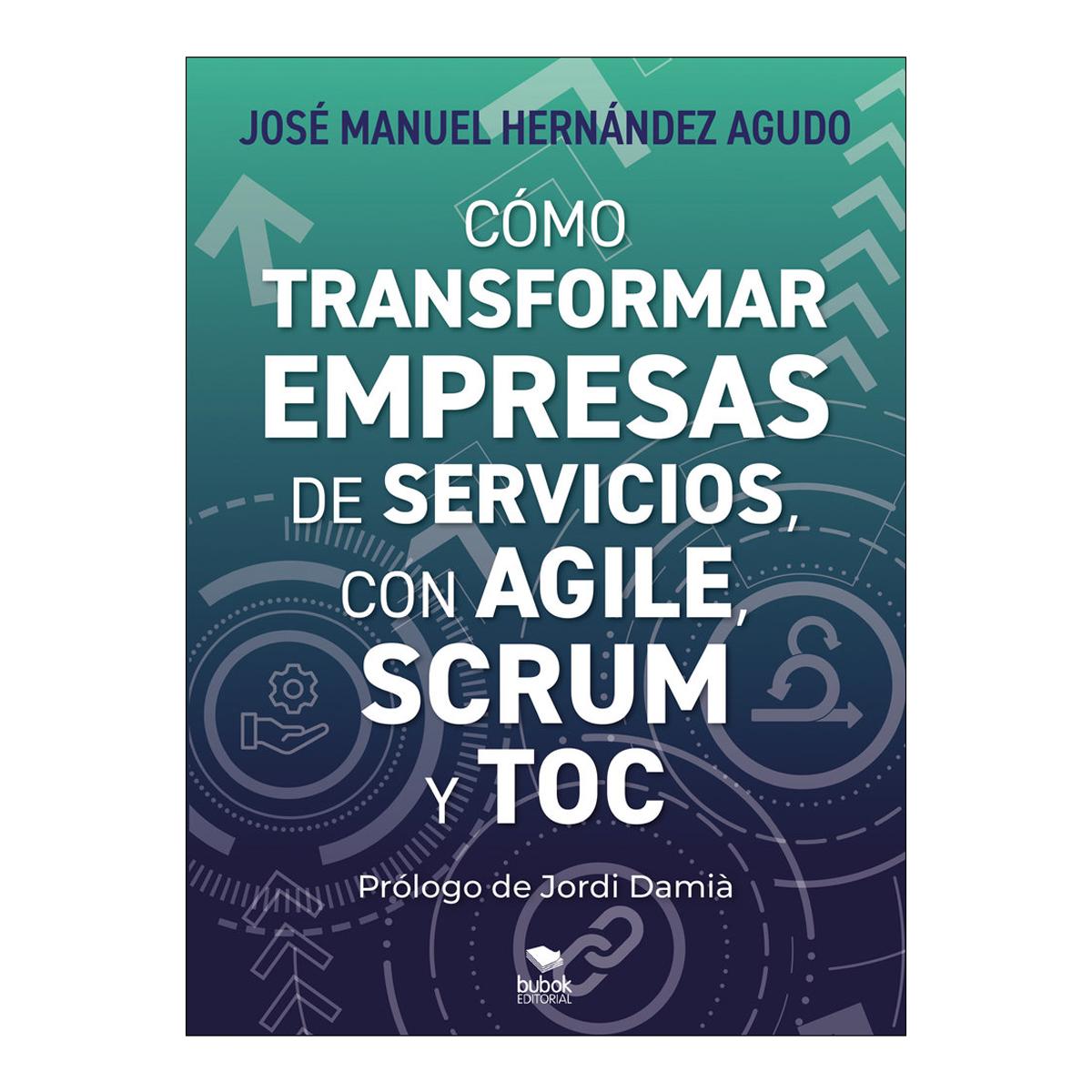 Cómo transformar empresas de servicios con Agile, Scrum y TOC 1