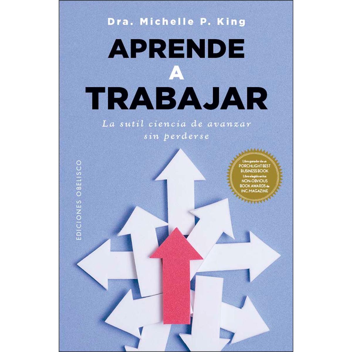 Aprende a trabajar: La sutil ciencia de avanzar sin perderse (Capa mole com abas) 1