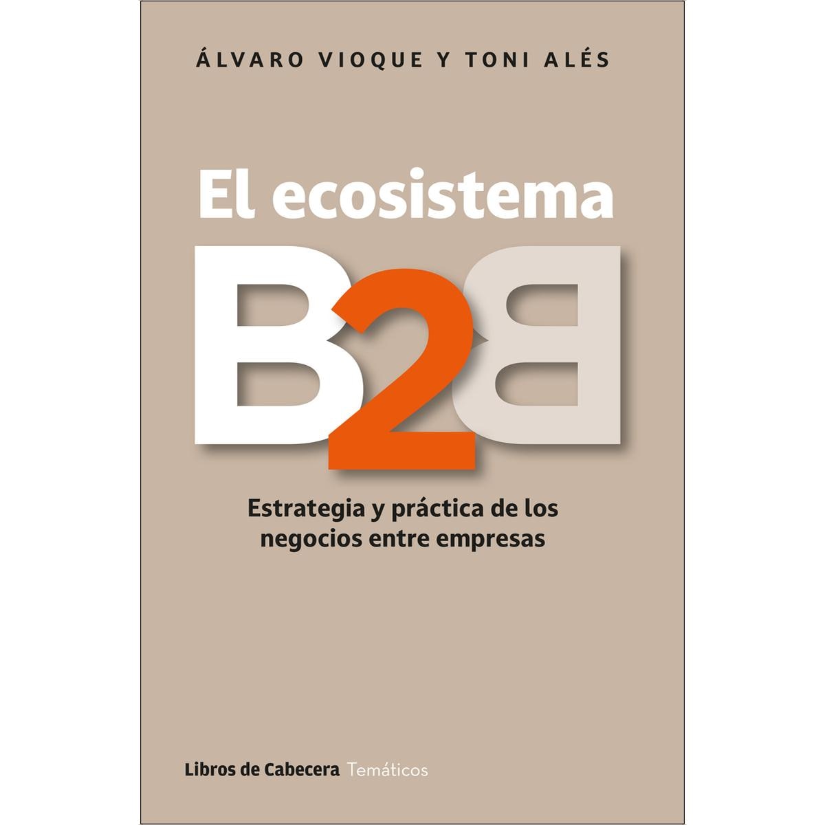 El ecosistema B2B: Estrategia y práctica de los negocios entre empresas (Capa mole com abas) 1