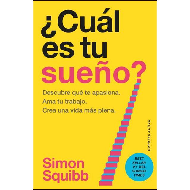 ¿Cuál es tu sueño?: Encuentra tu pasión. Ama tu trabajo. Construye una vida más próspera. (Capa mole) 1