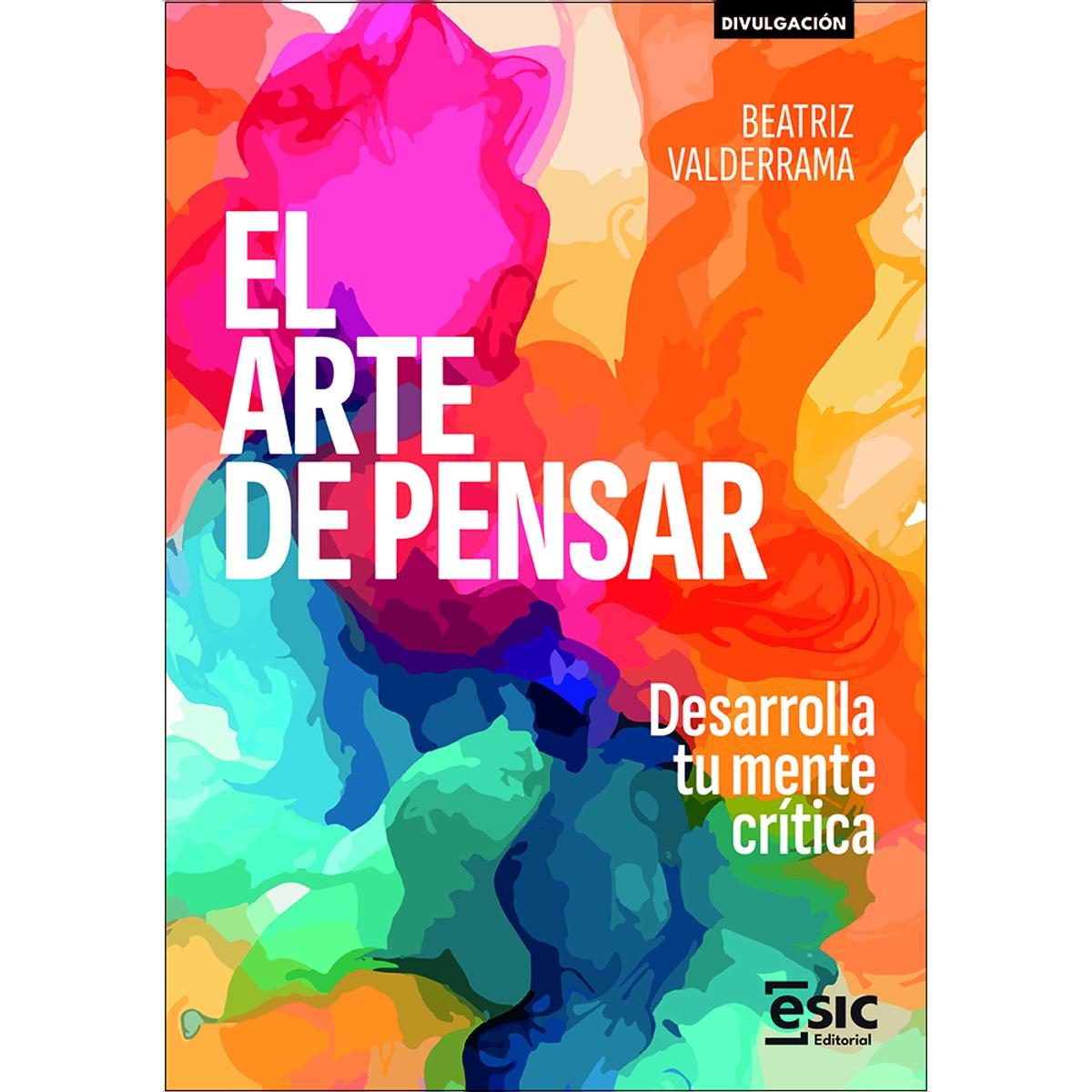 Imagem 0 de El arte de pensar: Desarrolla tu mente crítica (Capa mole com abas)