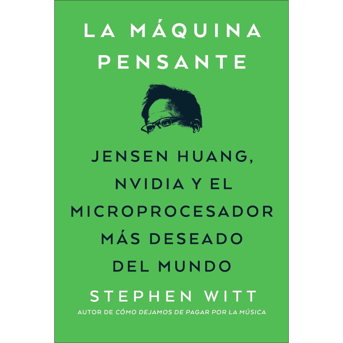 La máquina pensante: Jensen Huang, Nvidia y el microprocesador más deseado del mundo (Capa mole com abas) 1