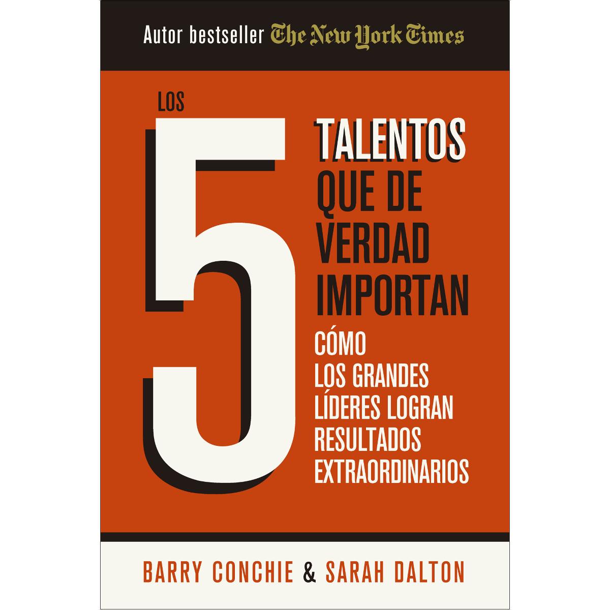 Los 5 talentos que de verdad importan: Cómo los grandes líderes logran resultados extraordinarios (Capa mole com abas) 1