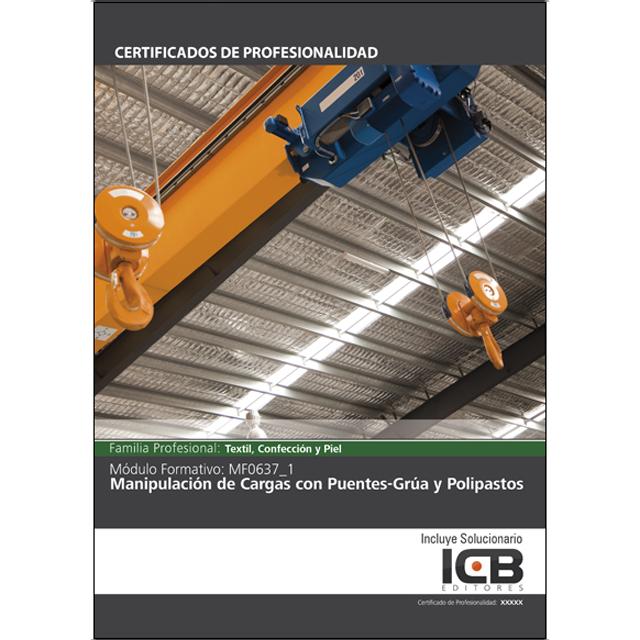 Mf0637_1: Manipulación de Cargas con Puentes-grúa y Polipastos (Capa mole) 1