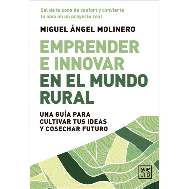 Imagem 0 de Emprender e innovar en el mundo rural: Una guía para cultivar tus ideas y cosechar futuro (Capa mole)