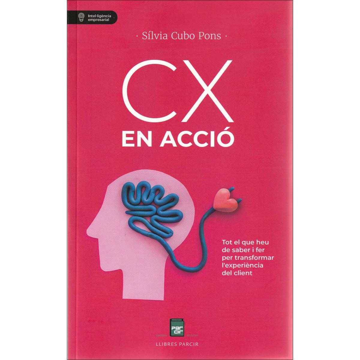 Imagem 0 de CX en acció: Tot el que heu de saber i fer per transformar l'experiència del client (Capa mole)