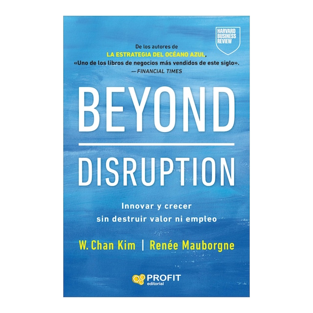 Imagem 0 de Beyond Disruption: Innovar y crecer sin destruir valor ni empleo (Capa mole com abas)