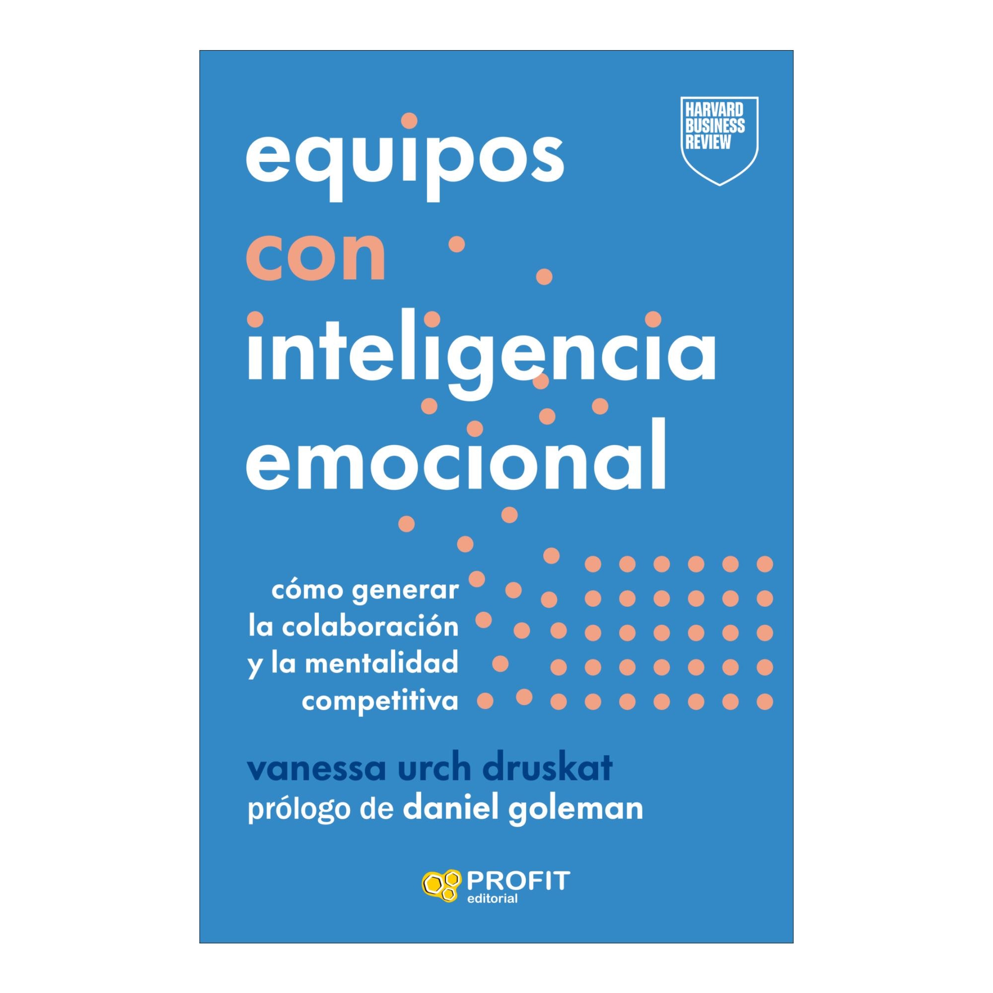 Equipos con inteligencia emocional: Cómo generar la colaboración y la mentalidad competitiva (Capa mole com abas) 1