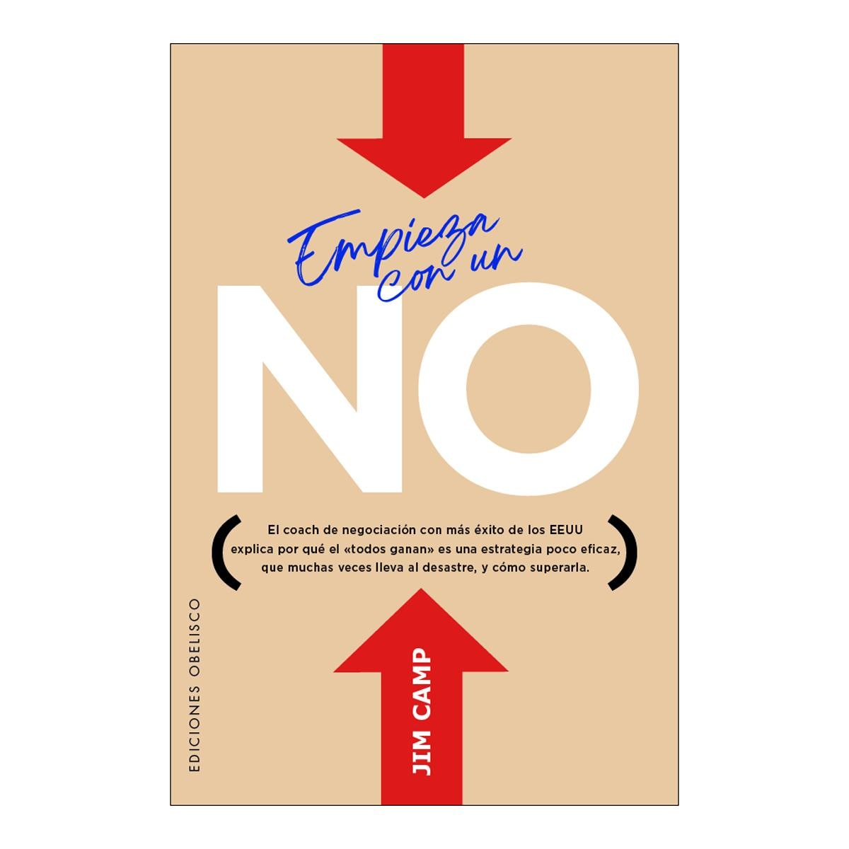 Empieza con un NO: El coach de negociación con más éxito de EE.UU. explica por qué el todos ganan es una estrategia poco eficaz, (Capa mole com abas) 1