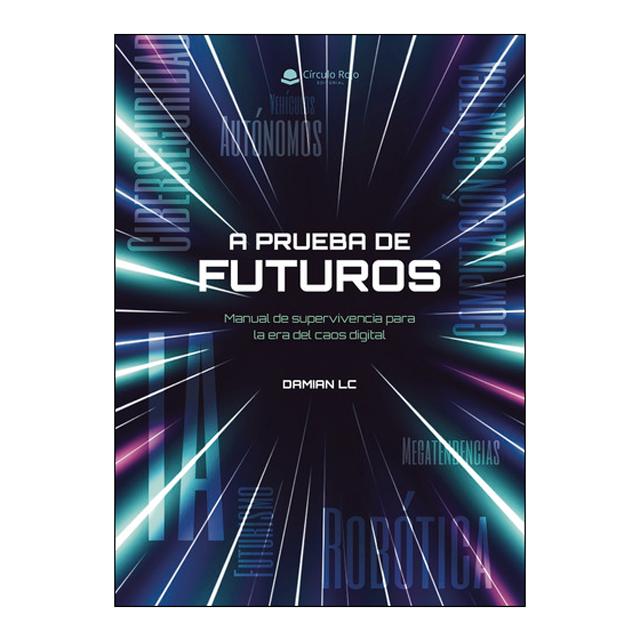 A prueba de futuros: manual de supervivencia para 1