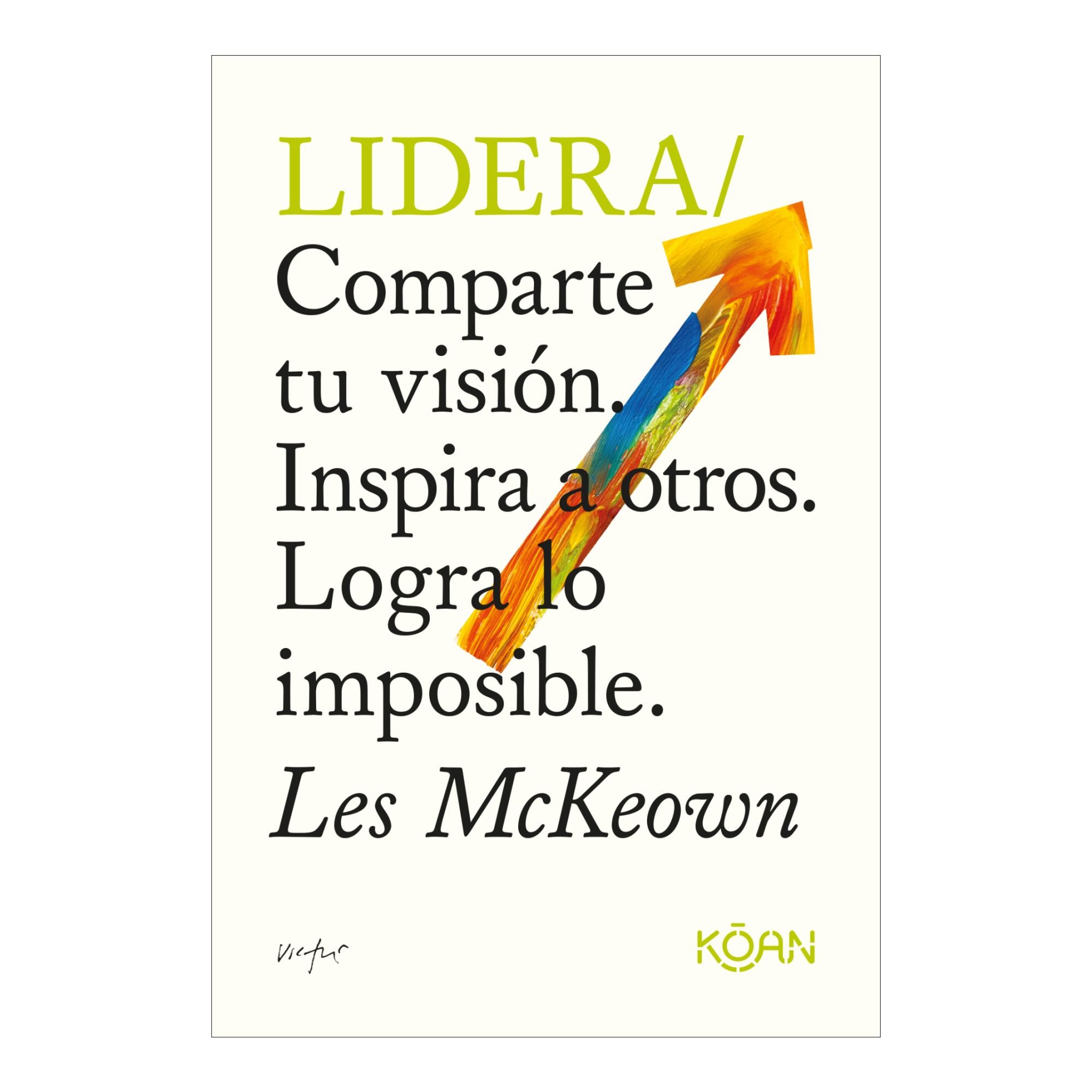 Imagem 0 de Lidera: Comparte tu visión. Inspira a otros. Logra lo imposible. (Capa mole)
