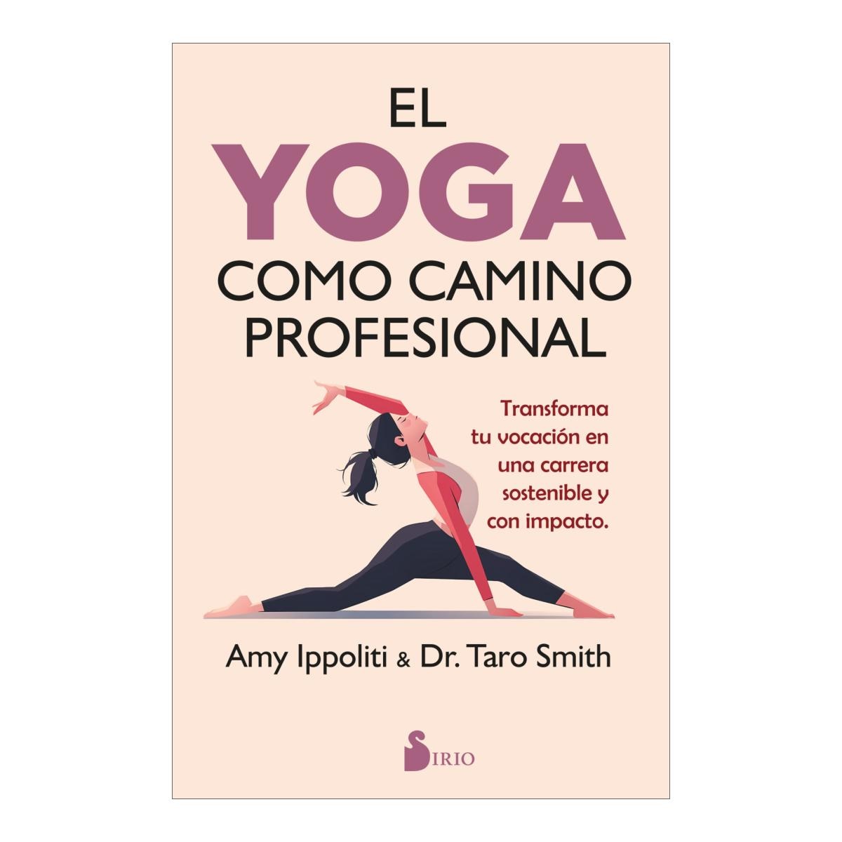 El yoga como camino profesional: Transforma tu vocación en una carrera sostenible y con impacto. (Capa mole com abas) 1