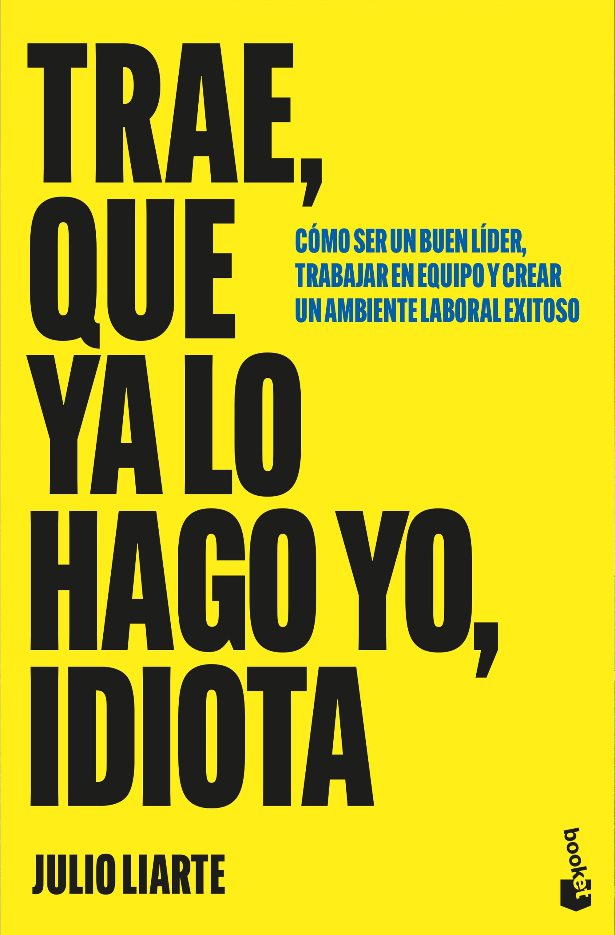 TRAE, QUE YA LO HAGO YO, IDIOTA  (Bolsillo) 1
