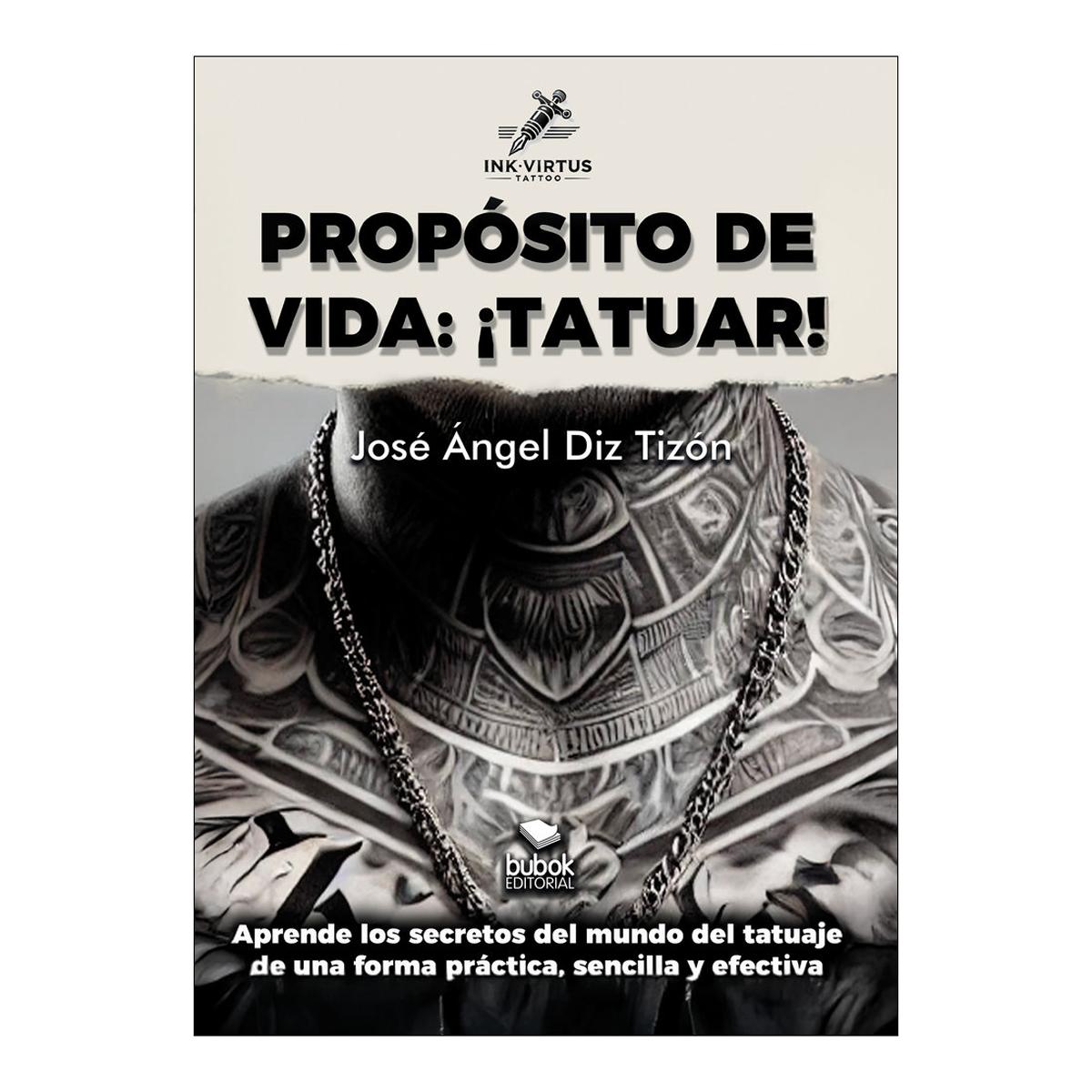 PROPÓSITO DE VIDA: ¡TATUAR!