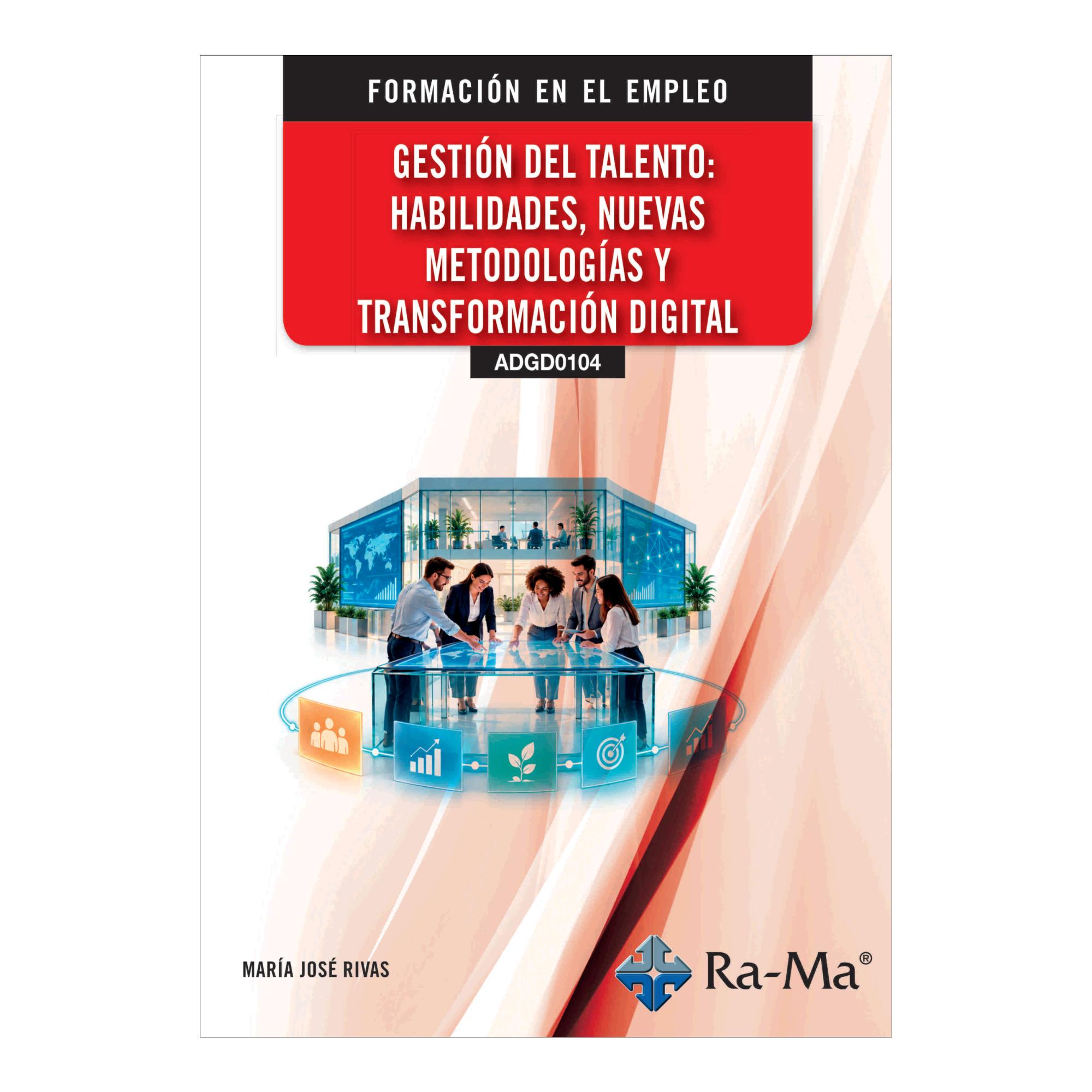 Gestión del talento: Habilidades, nuevas metodologías y transformación digital
