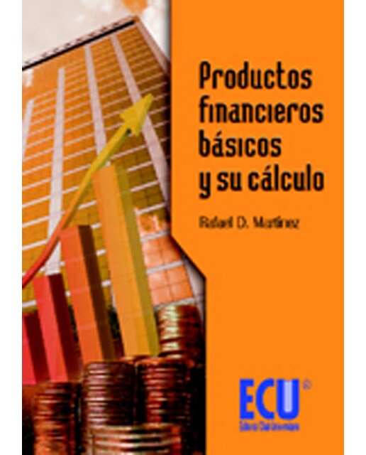 Productos Financieros Básicos Y Su Calculo 1