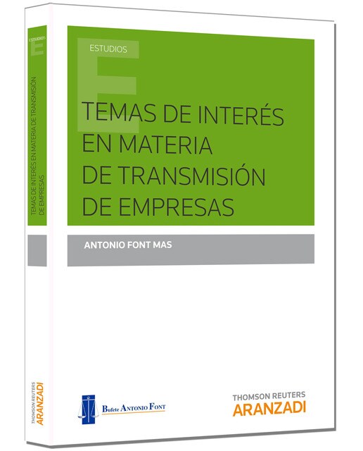 Temas de interés en materia de transmisión de empresas: II Foro Aranzadi Social Illes Balears. Palma de Mallorca, 19 de junio de 2014