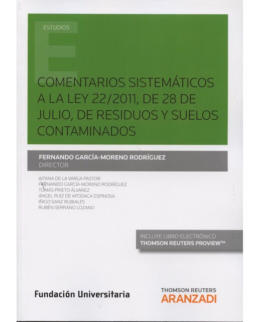 Comentarios sistemáticos a la Ley 22/2011, del 28 de Julio, de residuos y suelos contaminados (Papel + e-book) 1