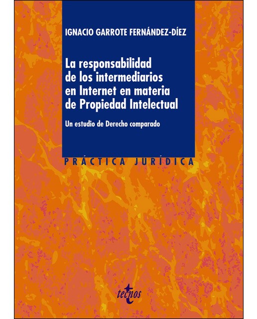 La responsabilidad de los intermediarios en Internet en materia de Propiedad Intelectual: Un estudio de Derecho Comparado