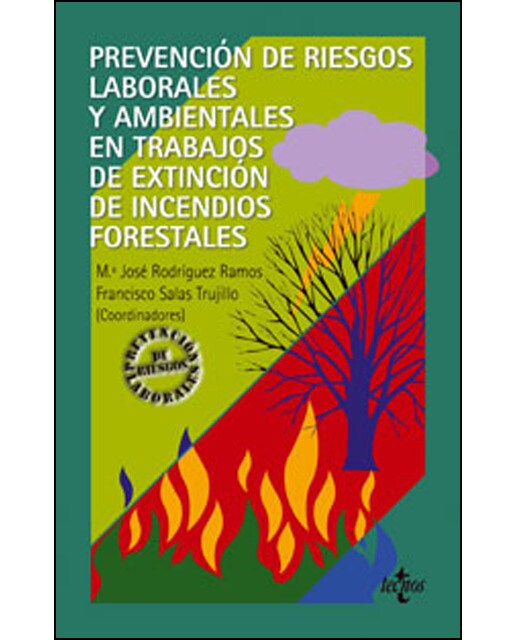 Prevención de riesgos laborales y ambientales en trabajos de extinción de incendios forestales