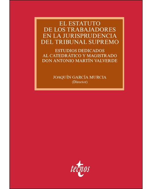 El Estatuto de los Trabajadores en la jurisprudencia del Tribunal Supremo: Estudios dedicados al catedrático y magistrado don Antonio Mar (Capa dura) 1