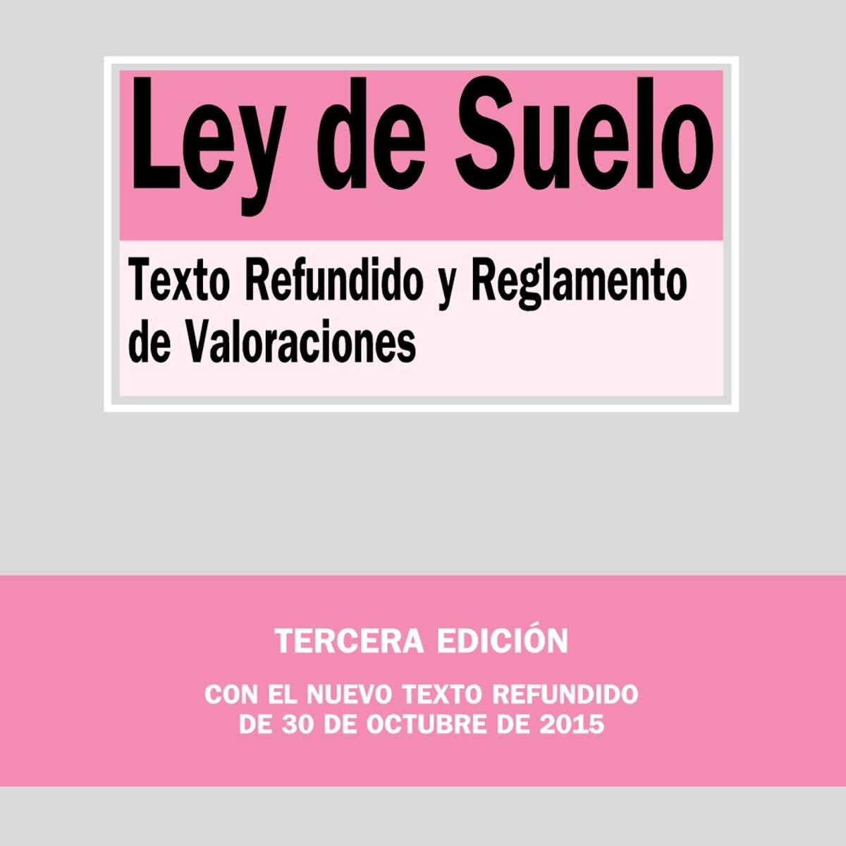 Ley de Suelo: Texto Refundido y Reglamento de Valoraciones (Capa mole) 1